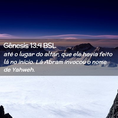 Picture 02 - Gênesis 13:4 BSL - até o lugar do altar, que ele havia feito lá no - Bible Verse Picture