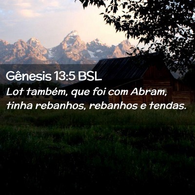 Picture 02 - Gênesis 13:5 BSL - Lot também, que foi com Abram, tinha rebanhos, - Bible Verse Picture