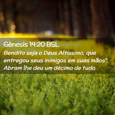Picture 02 - Gênesis 14:20 BSL - Bendito seja o Deus Altíssimo, que entregou seus - Bible Verse Picture