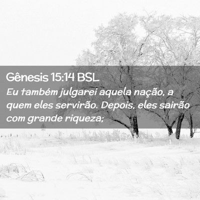 Picture 02 - Gênesis 15:14 BSL - Eu também julgarei aquela nação, a quem eles - Bible Verse Picture
