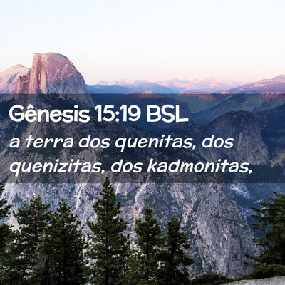 Picture 02 - Gênesis 15:19 BSL - a terra dos quenitas, dos quenizitas, dos - Bible Verse Picture
