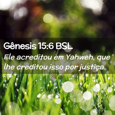 Picture 02 - Gênesis 15:6 BSL - Ele acreditou em Yahweh, que lhe creditou isso - Bible Verse Picture