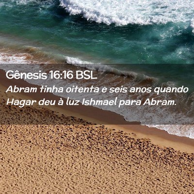 Picture 02 - Gênesis 16:16 BSL - Abram tinha oitenta e seis anos quando Hagar deu - Bible Verse Picture