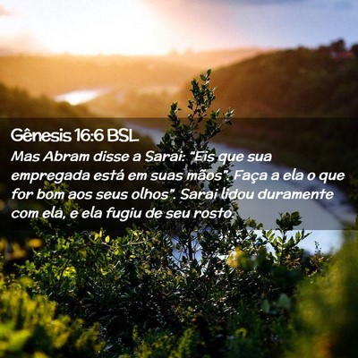Picture 02 - Gênesis 16:6 BSL - Mas Abram disse a Sarai: “Eis que sua empregada - Bible Verse Picture