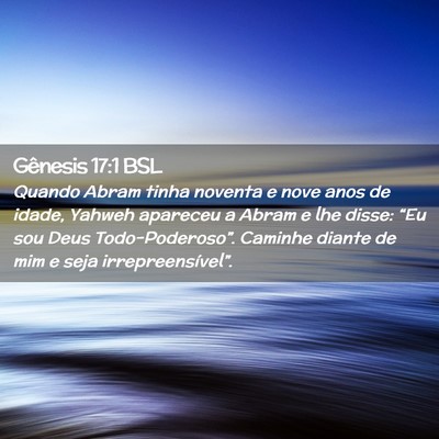 Picture 02 - Gênesis 17:1 BSL - Quando Abram tinha noventa e nove anos de idade, - Bible Verse Picture