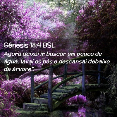 Picture 02 - Gênesis 18:4 BSL - Agora deixai ir buscar um pouco de água, lavai - Bible Verse Picture