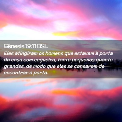 Picture 02 - Gênesis 19:11 BSL - Eles atingiram os homens que estavam à porta da - Bible Verse Picture