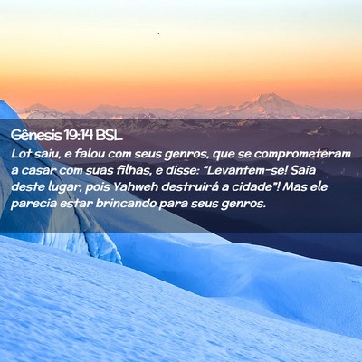 Picture 02 - Gênesis 19:14 BSL - Lot saiu, e falou com seus genros, que se - Bible Verse Picture
