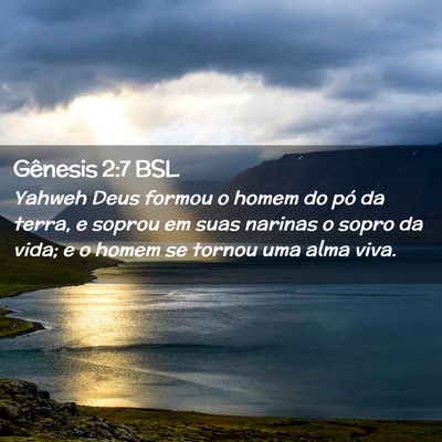 Picture 02 - Gênesis 2:7 BSL - Yahweh Deus formou o homem do pó da terra, e - Bible Verse Picture