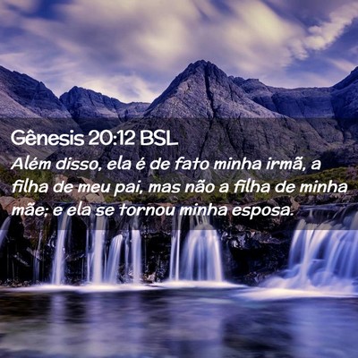 Picture 02 - Gênesis 20:12 BSL - Além disso, ela é de fato minha irmã, a filha - Bible Verse Picture