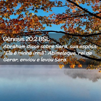Picture 02 - Gênesis 20:2 BSL - Abraham disse sobre Sara, sua esposa: “Ela é - Bible Verse Picture