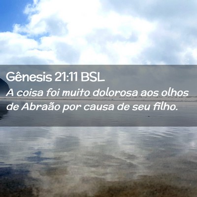 Picture 02 - Gênesis 21:11 BSL - A coisa foi muito dolorosa aos olhos de Abraão - Bible Verse Picture