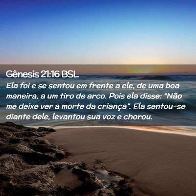 Picture 02 - Gênesis 21:16 BSL - Ela foi e se sentou em frente a ele, de uma boa - Bible Verse Picture