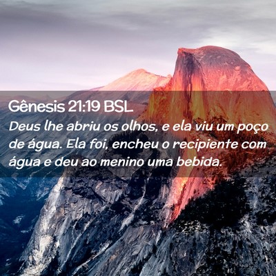 Picture 02 - Gênesis 21:19 BSL - Deus lhe abriu os olhos, e ela viu um poço de - Bible Verse Picture