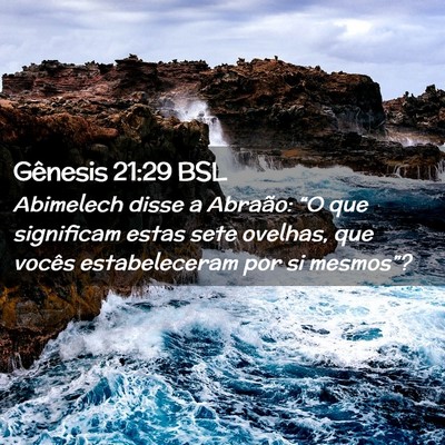 Picture 02 - Gênesis 21:29 BSL - Abimelech disse a Abraão: “O que significam - Bible Verse Picture