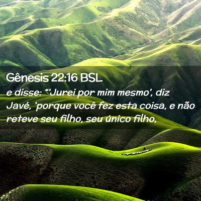 Picture 02 - Gênesis 22:16 BSL - e disse: “'Jurei por mim mesmo', diz Javé, - Bible Verse Picture