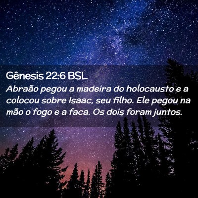 Picture 02 - Gênesis 22:6 BSL - Abraão pegou a madeira do holocausto e a colocou - Bible Verse Picture