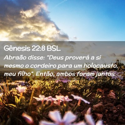 Picture 02 - Gênesis 22:8 BSL - Abraão disse: “Deus proverá a si mesmo o - Bible Verse Picture