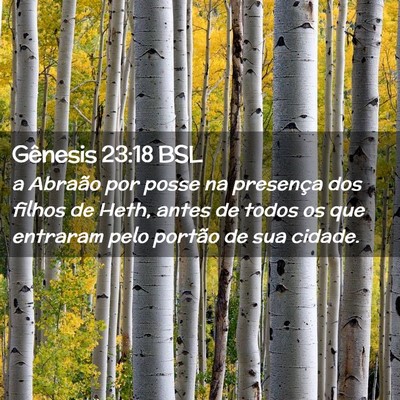 Picture 02 - Gênesis 23:18 BSL - a Abraão por posse na presença dos filhos de - Bible Verse Picture