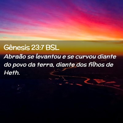 Picture 02 - Gênesis 23:7 BSL - Abraão se levantou e se curvou diante do povo da - Bible Verse Picture