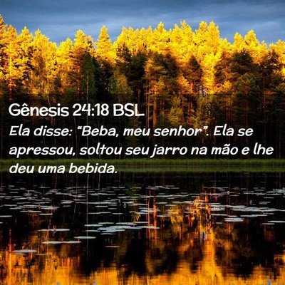 Picture 02 - Gênesis 24:18 BSL - Ela disse: “Beba, meu senhor”. Ela se - Bible Verse Picture