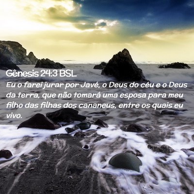 Picture 02 - Gênesis 24:3 BSL - Eu o farei jurar por Javé, o Deus do céu e o - Bible Verse Picture
