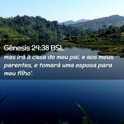Picture 02 - Gênesis 24:38 BSL - mas irá à casa de meu pai, e aos meus parentes, - Bible Verse Picture