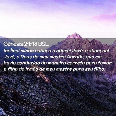 Picture 02 - Gênesis 24:48 BSL - Inclinei minha cabeça e adorei Javé, e - Bible Verse Picture