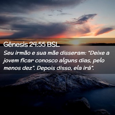 Picture 02 - Gênesis 24:55 BSL - Seu irmão e sua mãe disseram: “Deixe a jovem - Bible Verse Picture