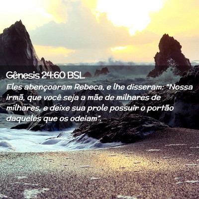 Picture 02 - Gênesis 24:60 BSL - Eles abençoaram Rebeca, e lhe disseram: “Nossa - Bible Verse Picture