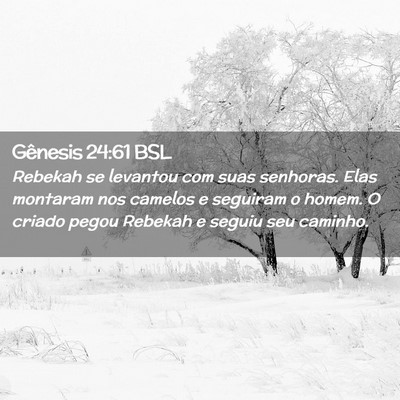 Picture 02 - Gênesis 24:61 BSL - Rebekah se levantou com suas senhoras. Elas - Bible Verse Picture