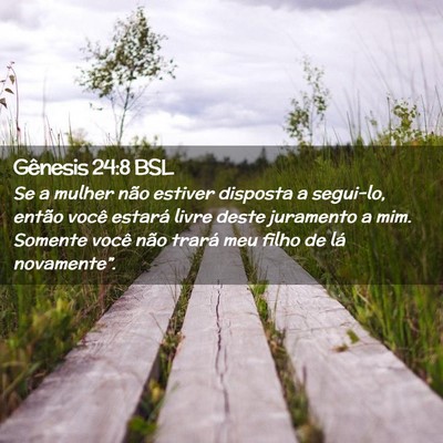 Picture 02 - Gênesis 24:8 BSL - Se a mulher não estiver disposta a segui-lo, - Bible Verse Picture