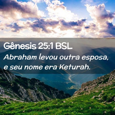 Picture 02 - Gênesis 25:1 BSL - Abraham levou outra esposa, e seu nome era - Bible Verse Picture