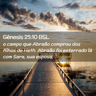 Picture 02 - Gênesis 25:10 BSL - o campo que Abraão comprou dos filhos de Heth. - Bible Verse Picture