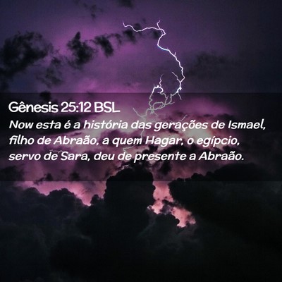 Picture 02 - Gênesis 25:12 BSL - Now esta é a história das gerações de Ismael, - Bible Verse Picture