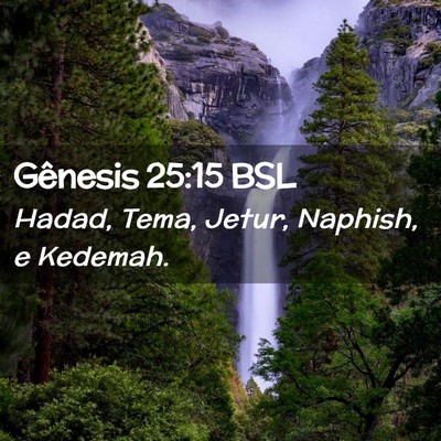 Picture 02 - Gênesis 25:15 BSL - Hadad, Tema, Jetur, Naphish, e - Bible Verse Picture