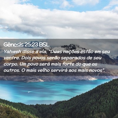 Picture 02 - Gênesis 25:23 BSL - Yahweh disse a ela, “Duas nações estão em - Bible Verse Picture