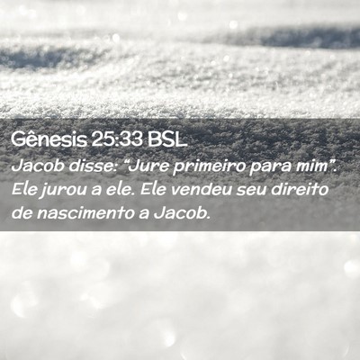 Picture 02 - Gênesis 25:33 BSL - Jacob disse: “Jure primeiro para mim”. Ele - Bible Verse Picture