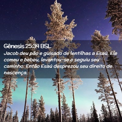 Picture 02 - Gênesis 25:34 BSL - Jacob deu pão e guisado de lentilhas a Esaú. - Bible Verse Picture