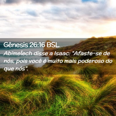 Picture 02 - Gênesis 26:16 BSL - Abimelech disse a Isaac: “Afaste-se de nós, - Bible Verse Picture