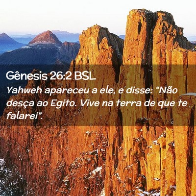 Picture 02 - Gênesis 26:2 BSL - Yahweh apareceu a ele, e disse: “Não desça ao - Bible Verse Picture