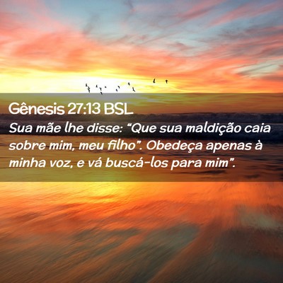 Picture 02 - Gênesis 27:13 BSL - Sua mãe lhe disse: “Que sua maldição caia - Bible Verse Picture