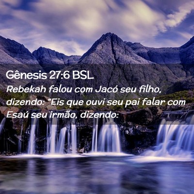 Picture 02 - Gênesis 27:6 BSL - Rebekah falou com Jacó seu filho, dizendo: - Bible Verse Picture