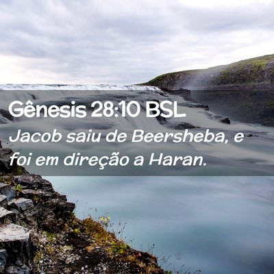 Picture 02 - Gênesis 28:10 BSL - Jacob saiu de Beersheba, e foi em direção a - Bible Verse Picture