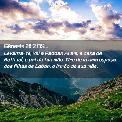 Picture 02 - Gênesis 28:2 BSL - Levanta-te, vai a Paddan Aram, à casa de - Bible Verse Picture
