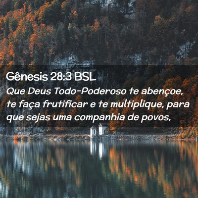 Picture 02 - Gênesis 28:3 BSL - Que Deus Todo-Poderoso te abençoe, te faça - Bible Verse Picture