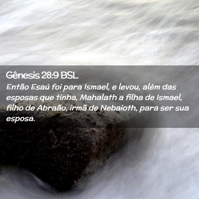 Picture 02 - Gênesis 28:9 BSL - Então Esaú foi para Ismael, e levou, além das - Bible Verse Picture