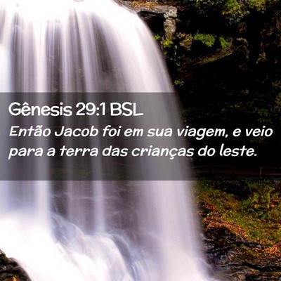 Picture 02 - Gênesis 29:1 BSL - Então Jacob foi em sua viagem, e veio para a - Bible Verse Picture