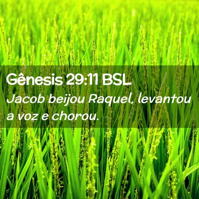 Picture 02 - Gênesis 29:11 BSL - Jacob beijou Raquel, levantou a voz e - Bible Verse Picture