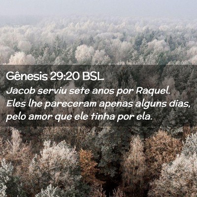 Picture 02 - Gênesis 29:20 BSL - Jacob serviu sete anos por Raquel. Eles lhe - Bible Verse Picture
